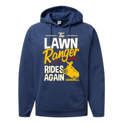 Lawn Tractor Mowing Gift The Lawn Ranger Rides Again Performance Fleece Hoodie