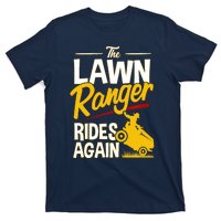 Lawn Tractor Mowing Gift The Lawn Ranger Rides Again T-Shirt