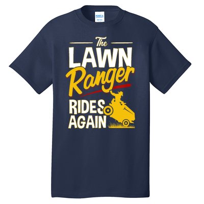 Lawn Tractor Mowing Gift The Lawn Ranger Rides Again Tall T-Shirt