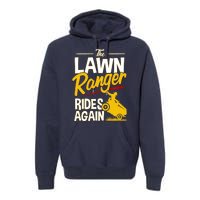 Lawn Tractor Mowing Gift The Lawn Ranger Rides Again Premium Hoodie