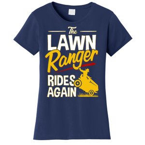 Lawn Tractor Mowing Gift The Lawn Ranger Rides Again Women's T-Shirt