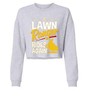 Lawn Tractor Mowing Gift The Lawn Ranger Rides Again Cropped Pullover Crew