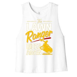 Lawn Tractor Mowing Gift The Lawn Ranger Rides Again Women's Racerback Cropped Tank