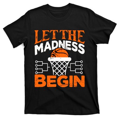 Let The Madness Begin College Madness Basketball T-Shirt