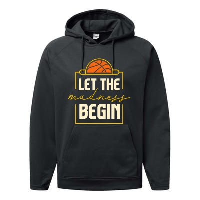 Let The Madness Begin I Basketball Performance Fleece Hoodie