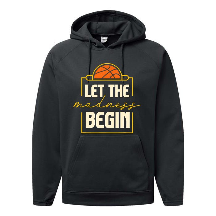 Let The Madness Begin I Basketball Performance Fleece Hoodie