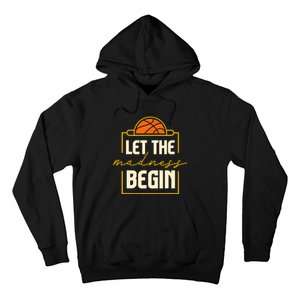 Let The Madness Begin I Basketball Hoodie