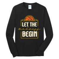 Let The Madness Begin I Basketball Tall Long Sleeve T-Shirt