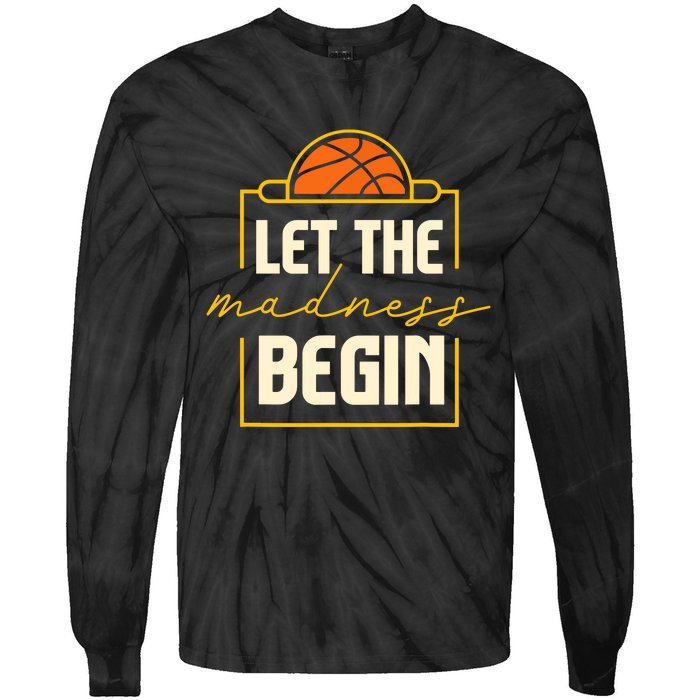 Let The Madness Begin I Basketball Tie-Dye Long Sleeve Shirt