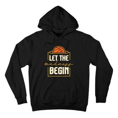 Let The Madness Begin I Basketball Tall Hoodie