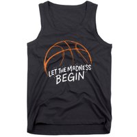 Let The Madness Begin I Funny Basketball Season Tank Top