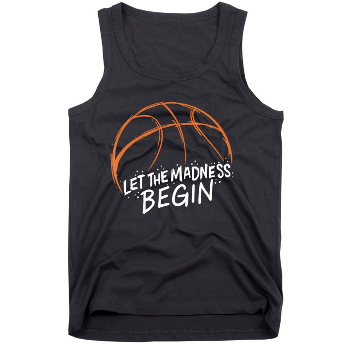 Let The Madness Begin I Funny Basketball Season Tank Top