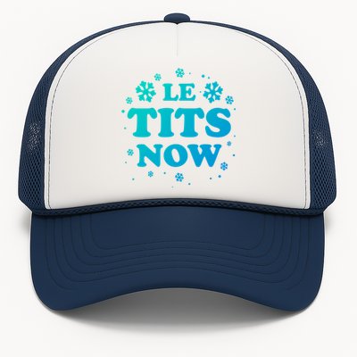 Le Tits Now Let It Snow Funny Christmas Winter Xmas Wordplay Gift Trucker Hat