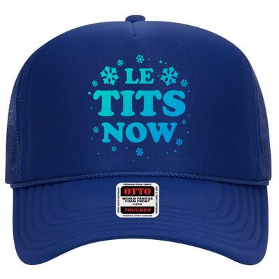 Le Tits Now Let It Snow Funny Christmas Winter Xmas Wordplay Gift High Crown Mesh Back Trucker Hat