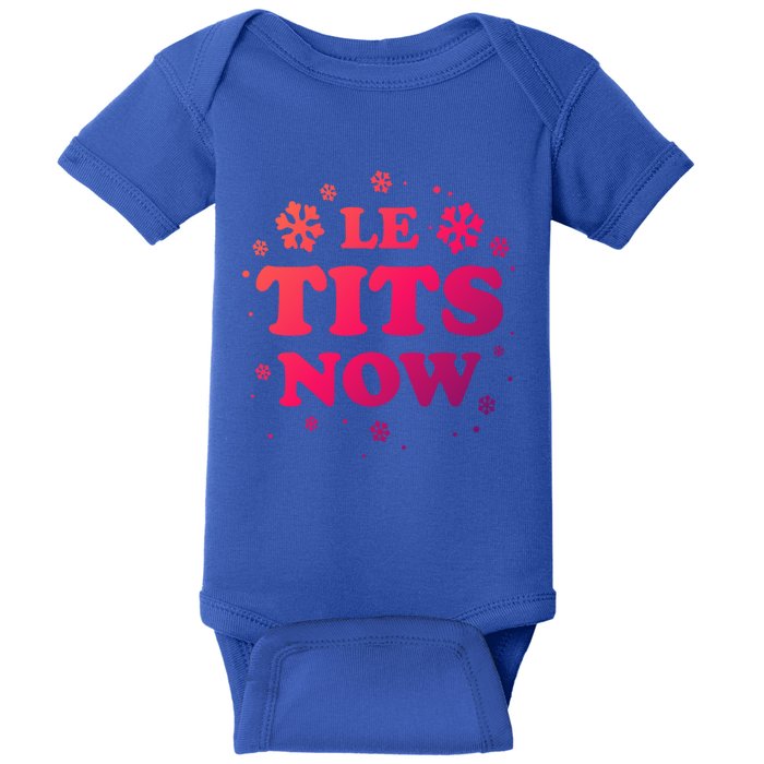 Le Tits Now Let It Snow Funny Christmas Winter Xmas Wordplay Gift Baby Bodysuit