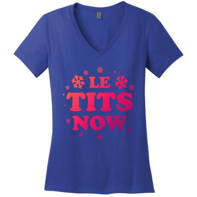 Le Tits Now Let It Snow Funny Christmas Winter Xmas Wordplay Gift Women's V-Neck T-Shirt