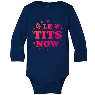 Le Tits Now Let It Snow Funny Christmas Winter Xmas Wordplay Gift Baby Long Sleeve Bodysuit