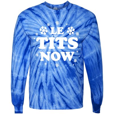 Le Tits Now Let It Snow Funny Christmas Winter Xmas Wordplay Funny Gift Tie-Dye Long Sleeve Shirt