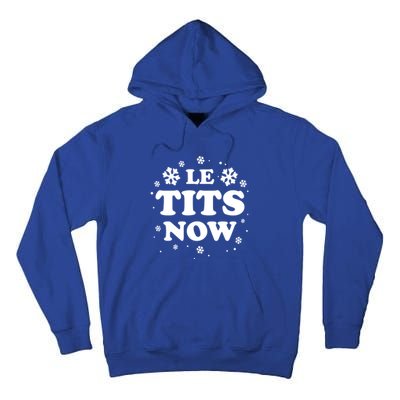 Le Tits Now Let It Snow Funny Christmas Winter Xmas Wordplay Funny Gift Tall Hoodie