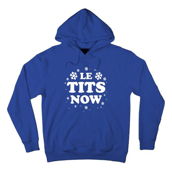 Le Tits Now Let It Snow Funny Christmas Winter Xmas Wordplay Funny Gift Tall Hoodie