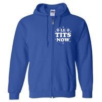 Le Tits Now Let It Snow Funny Christmas Winter Xmas Wordplay Funny Gift Full Zip Hoodie