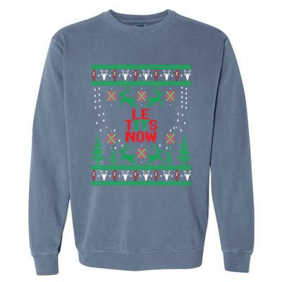 Le Tits Now Christmas Let It Snow Ugly Sweater Party Funny Gift Garment-Dyed Sweatshirt