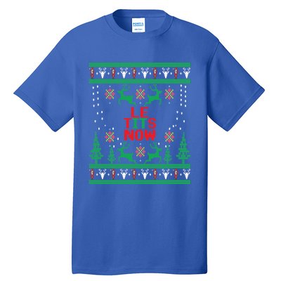 Le Tits Now Christmas Let It Snow Ugly Sweater Party Funny Gift Tall T-Shirt