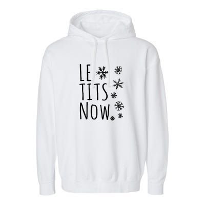 Le Tits Now Humor Christmas Garment-Dyed Fleece Hoodie