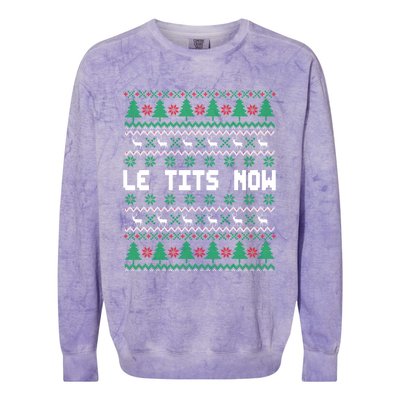 Le Tits Now Ugly Christmas Sweater Let It Snow Meaningful Gift Colorblast Crewneck Sweatshirt