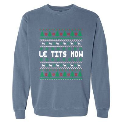 Le Tits Now Ugly Christmas Sweater Let It Snow Meaningful Gift Garment-Dyed Sweatshirt