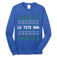 Le Tits Now Ugly Christmas Sweater Let It Snow Meaningful Gift Long Sleeve Shirt