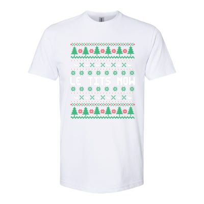 Le Tits Now Ugly Christmas Sweater Let It Snow Meaningful Gift Softstyle® CVC T-Shirt