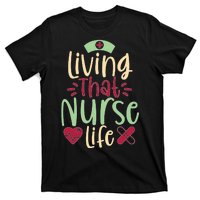 Living That Nurse Life T-Shirt