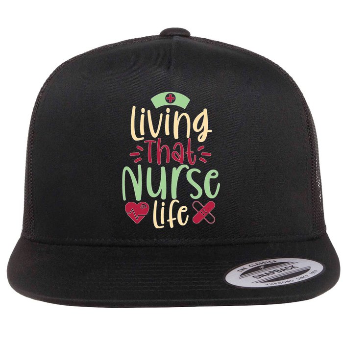 Living That Nurse Life Flat Bill Trucker Hat