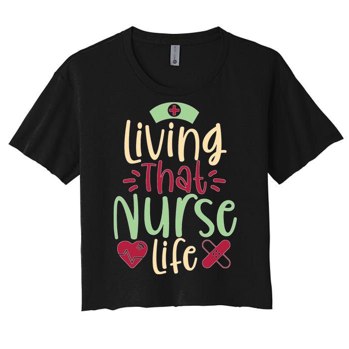 Living That Nurse Life Women's Crop Top Tee