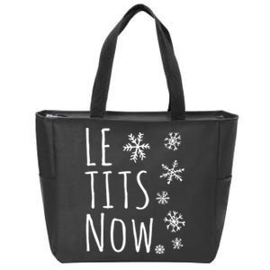 Le Tits Now Gift Let It Snow Gift Humor Christmas Gift Zip Tote Bag