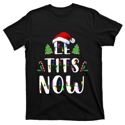 Le Tits Now Christmas Let It Snow Ugly Sweater Funny Party T-Shirt