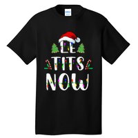 Le Tits Now Christmas Let It Snow Ugly Sweater Funny Party Tall T-Shirt