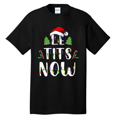 Le Tits Now Christmas Let It Snow Ugly Sweater Funny Party Tall T-Shirt