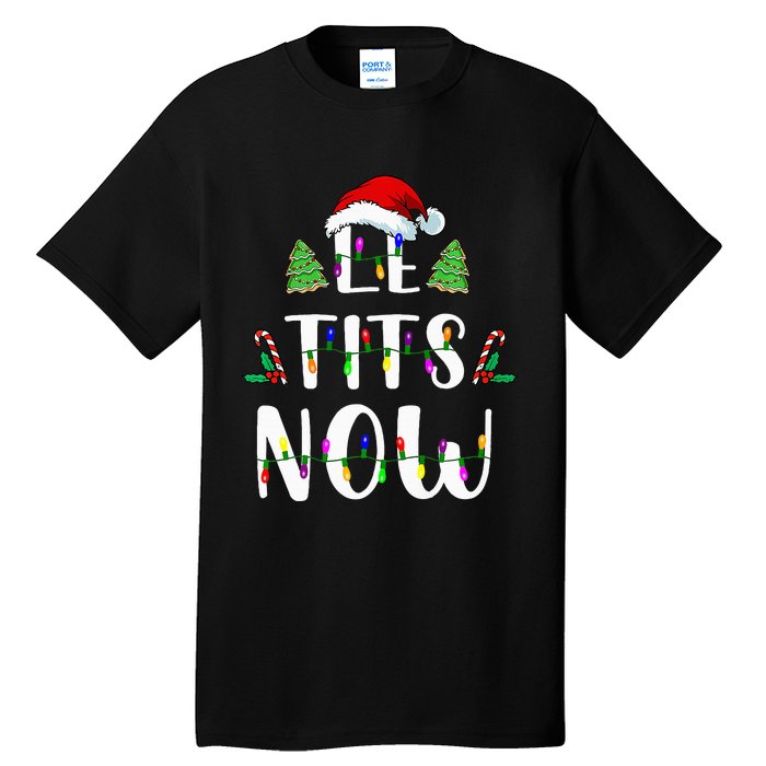 Le Tits Now Christmas Let It Snow Ugly Sweater Funny Party Tall T-Shirt