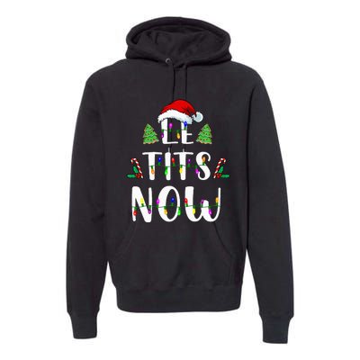 Le Tits Now Christmas Let It Snow Ugly Sweater Funny Party Premium Hoodie