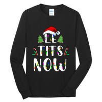 Le Tits Now Christmas Let It Snow Ugly Sweater Funny Party Tall Long Sleeve T-Shirt