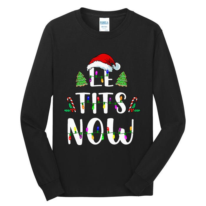 Le Tits Now Christmas Let It Snow Ugly Sweater Funny Party Tall Long Sleeve T-Shirt