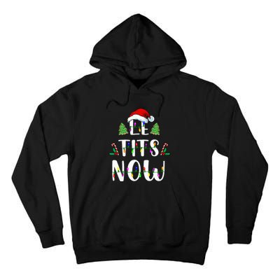 Le Tits Now Christmas Let It Snow Ugly Sweater Funny Party Tall Hoodie