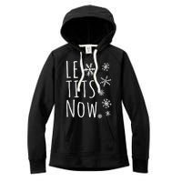 Le Tits Now Gift Let It Snow Gift Humor Christmas Gift Women's Fleece Hoodie