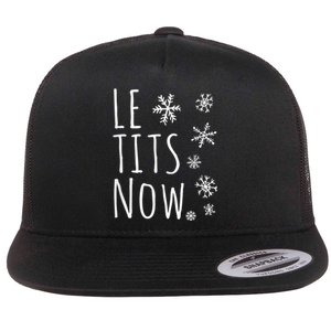 Le Tits Now Gift Let It Snow Gift Humor Christmas Gift Flat Bill Trucker Hat