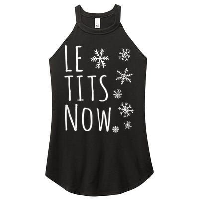 Le Tits Now Gift Let It Snow Gift Humor Christmas Gift Women’s Perfect Tri Rocker Tank