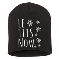 Le Tits Now Gift Let It Snow Gift Humor Christmas Gift Short Acrylic Beanie