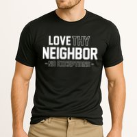 Love Thy Neighbor No Exceptions Performance Shirt