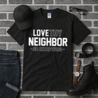 Love Thy Neighbor No Exceptions Tall T-Shirt